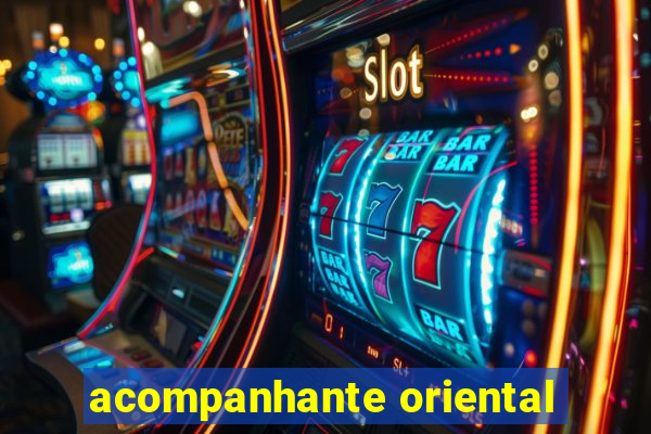 acompanhante oriental